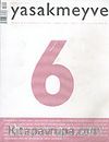 yasakmeyve / Ocak - Şubat 2004 / Sayı: 6