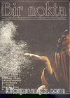 Bir Nokta/Aylık Edebiyat Dergisi/Yıl: 4/Sayı: 41/Haziran 2005