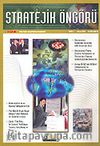 Stratejik Öngörü Dergisi / Yıl:1 Sayı:1 Mayıs 2004