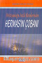 Hermas'ın Çobanı/Hristiyanlığın Antik Metinlerinden