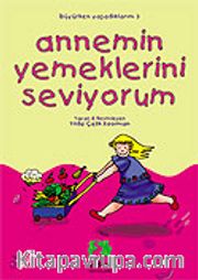 Annemin Yemeklerini Seviyorum/Büyürken Yaşadıklarım Dizisi (Yaş 3-8)