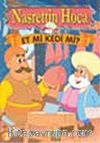 Et mi Kedi mi?/Nasrettin Hoca