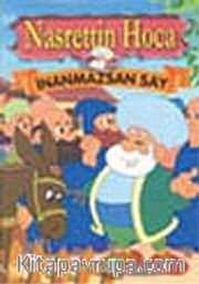 İnanmazsan Say/Nasrettin Hoca