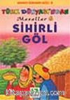 Sihirli Göl/Türk Dünyasından Masallar
