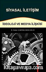 Siyasal İletişim <br /> İdeoloji ve Medya İlişkisi