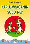 Kaplumbağanın Suçu Ne?/Çilek Dizisi 3