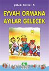 Eyvah Ormana Ayılar Gelecek/Çilek Dizisi 5