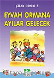 Eyvah Ormana Ayılar Gelecek/Çilek Dizisi 5