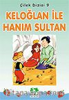 Keloğlan ile Hanım Sultan/Çilek Dizisi 9