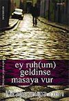 Ey Ruhum Geldinse Masaya Vur