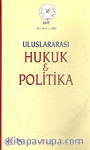 Yıl 1 Sayı: 1-2/2005 Uluslararası Hukuk ve Politika Dergisi
