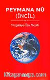 Peymana Nu (Yeni Ahit) Kürtçe İncil / Mizginiya İsa Mesih (İsa Mesihin Müjdesi)