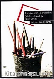 Türkiye'de Şiir Dergileri <br /> Şairler Mezarlığı (1909-2008)