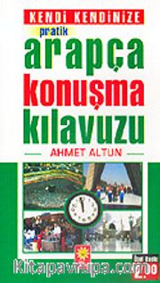 Kendi Kendinize Pratik Arapça Konuşma Kılavuzu