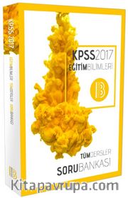 2017 KPSS Eğitim Bilimleri Tüm Dersler Soru Bankası