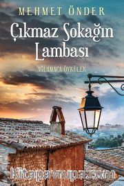 Çıkmaz Sokağın Lambası <br /> Ağlamaca Öyküler