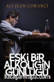 Eski Bir Alkoliğin Günlüğü