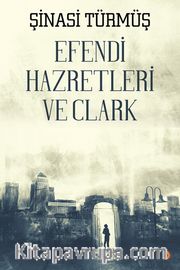 Efendi Hazretleri ve Clark