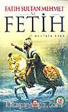 Fatih Sultan Mehmet ve Fetih