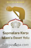 Sapmalara Karşı İslam'a Davet Yolu