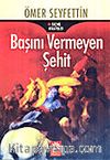 Başını Vermeyen Şehit (Cep Boy)