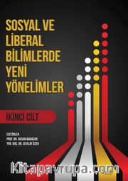 Sosyal ve Liberal Bilimlerde Yeni Yönelimler 2. Cilt