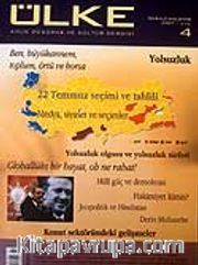 Sayı: 4 Temmuz-Ağustos 2007 Aylık Düşünce ve Kültür Dergisi