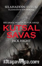 Kutsal Savaş <br /> Bir Savaşçının En Büyük Savaşı