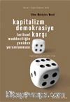 Kapitalizm Demokrasiye Karşı & Tarihsel Maddeciliğin Yeniden Yorumlanması