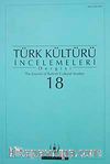 Türk Kültürü İncelemeleri Dergisi 18 / 2008