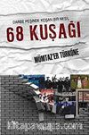 Darbe Peşinde Koşan Bir Nesil 68 Kuşağı