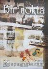 Bir Nokta / Aylık Edebiyat Dergisi / Yıl: 9 / Sayı:96 Ocak 2010