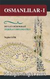 Osmanlılar 1 & Devlet-Bürokrasi-Teşkilat-Diplomatika