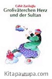 Großväterchen Herz und der Sultan (Cahit Zarifoglu)
