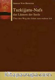 Tazkijjatu-Nafs. Das Läutern der Seele (A. v. Denffer)
