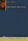 Der Islam und Jesus (A. v. Denffer)