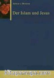 Der Islam und Jesus (A. v. Denffer)