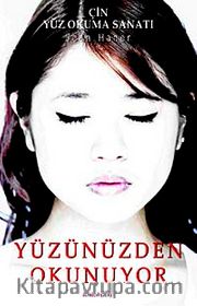 Yüzünüzden Okunuyor <br /> Çin Yüz Okuma Sanatı