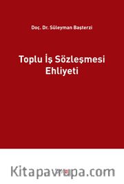 Toplu İş Sözleşmesi Ehliyeti