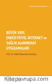 Büyük Veri, Endüstriyel İnternet ve Sağlık Alanındaki Uygulamaları