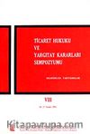Ticaret Hukuku ve Yargıtay Kararları Sempozyumu & Bildiriler Tartışmalar VIII (26-27 Nisan 1991)