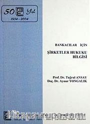 Bankacılar İçin Şirketler Hukuku Bilgisi