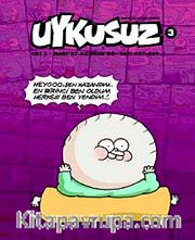 Uykusuz Dergisi Cilt:3 Mart 08 - Haziran 08 Sayı:027-039