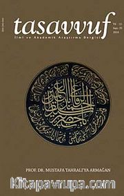 Sayı:25 Yıl:11 2010 Tasavvuf İlmi ve Akademik Araştırma Dergisi Prof. Dr. Mustafa Tahralı'ya Armağan