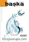Başka Psikiyatri ve Düşünce Dergisi / Keder Sayı:1 Ocak-Şubat-Mart-Nisan 2009
