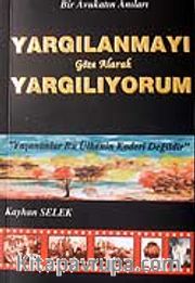 Yargılanmayı Göze Alarak Yargılıyorum