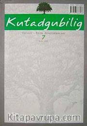 Kutadgubilig Felsefe-Bilim Araştırmaları Dergisi Sayı 7 Mart 2005