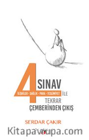 4 Sınav ile Tekrar Çemberinden Çıkış <br /> İlişkiler, Sağlık, Para,Teslimiyet