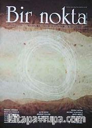 Bir Nokta / Aylık Edebiyat Dergisi / Yıl: 10 / Sayı:108 Ocak 2011