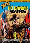 Altın Tex Sayı:113 İki Bayrak Arasında